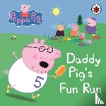 Peppa Pig - Peppa Pig: Daddy Pig's Fun Run: My First Storybook