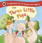 Baxter, Nicola - The Three Little Pigs: Ladybird First Favourite Tales