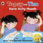 Adamson, Jean - Topsy and Tim: Have Itchy Heads