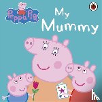 Peppa Pig - Peppa Pig: My Mummy