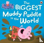 Peppa Pig - Peppa Pig: The BIGGEST Muddy Puddle in the World Picture Book