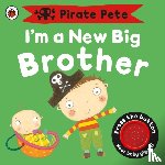 Amanda Li - I'm a New Big Brother: A Pirate Pete book