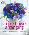 Welford, Mark, Wicks, Stephen - Simple Flower Arranging