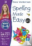 Vorderman, Carol - Spelling Made Easy, Ages 5-6 (Key Stage 1)