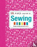DK - A Little Course in Sewing