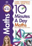 Vorderman, Carol - 10 Minutes A Day Maths, Ages 9-11 (Key Stage 2)