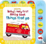 Watt, Fiona - Baby's Very First Noisy Book Things That Go