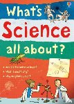 Frith, Alex, Maskell, Hazel, Davies, Kate, Gillespie, Lisa Jane - What's Science all about?