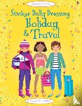 Watt, Fiona, Bowman, Lucy - Sticker Dolly Dressing Holiday & Travel