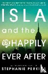 Perkins, Stephanie - Isla and the Happily Ever After