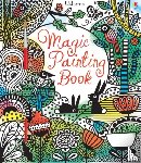 Watt, Fiona - Magic Painting Book