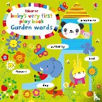 Watt, Fiona - Baby's Very First Playbook Garden Words