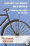 Stevens, Thomas - Around The World On A Bicycle, From San Francisco To Teheran