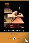 Acton, Lord - Lectures on Modern History (Dodo Press)