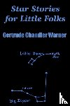 Warner, Gertrude Chandler - Star Stories for Little Folks