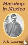 Lawrence, D H - Mornings in Mexico