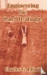 Elliott, Charles G - Engineering for Land Drainage