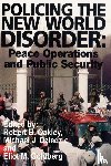  - Policing the New World Disorder - Peace Operations and Public Security