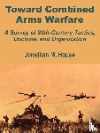 House, Jonathan M - Toward Combined Arms Warfare