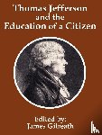  - Thomas Jefferson and the Education of a Citizen
