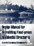 Federal Emergency Management Agency - Design Manual for Retrofitting Flood-prone Residential Structures