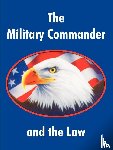 Air Force Judge Advocate General School - The Military Commander and the Law