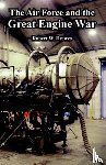 Drewes, Robert W - The Air Force and the Great Engine War