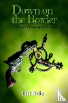 Skelton, Bart - Down on the Border: A Western Lawman's Journal