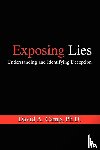 Camp Ph.D., David A. - Exposing Lies: Understanding and Identifying Deception