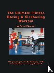 O'Donnell, Ross - The Ultimate Fitness Boxing and Kickboxing Workout