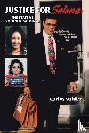 Valdez, Carlos - Justice for Selena -The State Versus Yolanda Saldivar