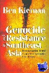 Kiernan, Ben - Genocide and Resistance in Southeast Asia - Documentation, Denial, and Justice in Cambodia and East Timor