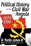  - A Political History of the Civil War in Angola, 1974-1990