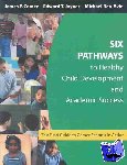  - Six Pathways to Healthy Child Development and Academic Success - The Field Guide to Comer Schools in Action