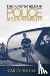 Walker, Samuel E. - The New World of Police Accountability