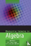 Mason, John, Graham, Alan, Johnston-Wilder, Sue - Developing Thinking in Algebra