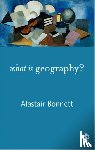 Bonnett, Alastair - What is Geography?