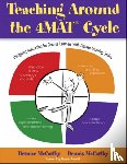 McCarthy, Bernice, McCarthy, Dennis - Teaching Around the 4MAT® Cycle