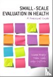 Brophy, Sinead, Snooks, Helen, Griffiths, Lesley J - Small-Scale Evaluation in Health
