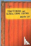 Lee, Maggy - Trafficking and Global Crime Control