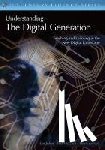 Jukes - Understanding the Digital Generation: Teaching and Learning in the New Digital Landscape