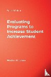  - Evaluating Programs to Increase Student Achievement