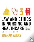 Avery, Graham - Law and Ethics in Nursing and Healthcare