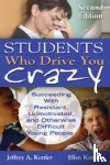 Kottler, Jeffrey A., Kottler, Ellen - Students Who Drive You Crazy