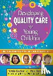 Becker, Nettie, Becker, Paul - Developing Quality Care for Young Children - How to Turn Early Care Settings Into Magical Places