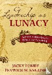 Lumby, Jacky, English, Fenwick W. - Leadership as Lunacy