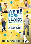 Smilkstein - We're Born to Learn: Using the Brain's Natural Learning Process to Create Today's Curriculum