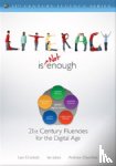 Watanabe-Crockett - Literacy Is NOT Enough: 21st Century Fluencies for the Digital Age