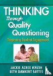 Walsh, Sattes, Elizabeth D. - Thinking Through Quality Questioning