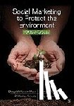 McKenzie-Mohr - Social Marketing to Protect the Environment
